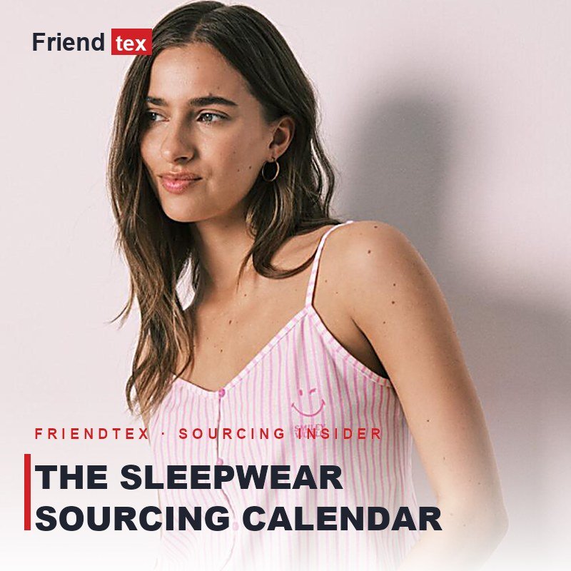 sleepwear sourcing calendar